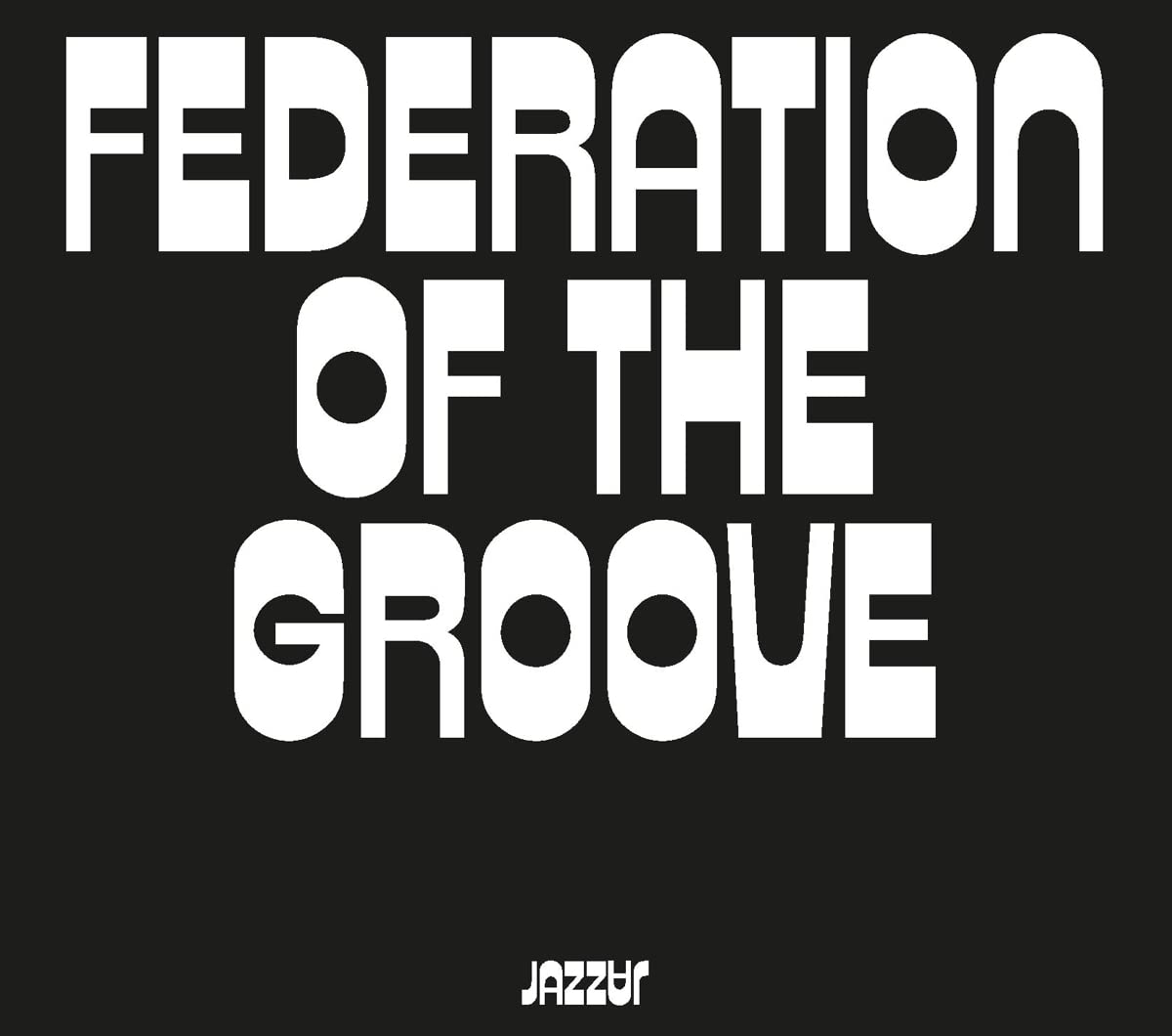 Federation Of The Groove (180Gr./Gatefold