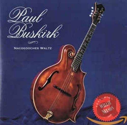 Paul Featuring Willie Nelson Buskirk - Nacogdoches Waltz