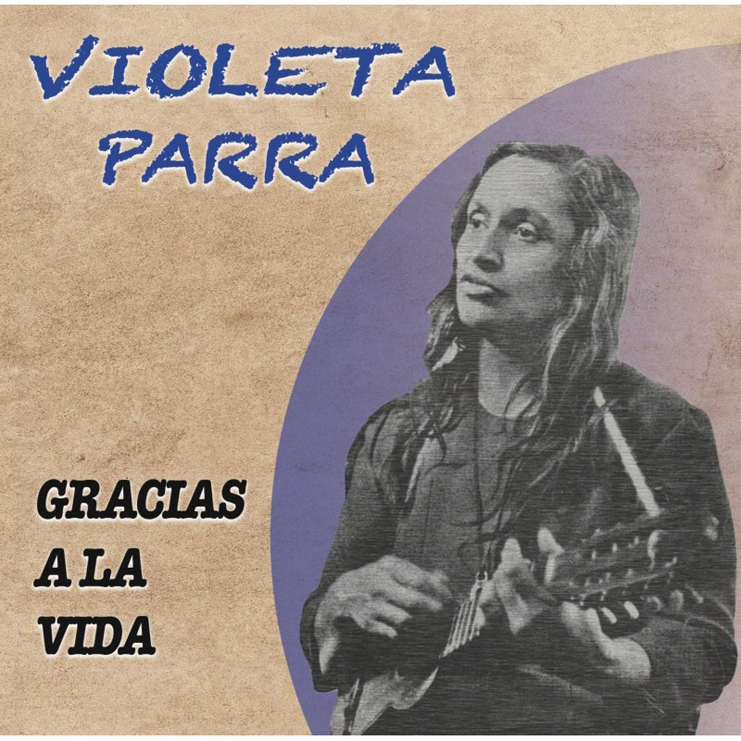 Gracias A la Vida