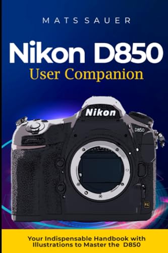 Nikon D850 User Companion