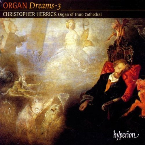 Organ Dreams Vol. 3 (Herrick, Organ of Truro Cathedral)