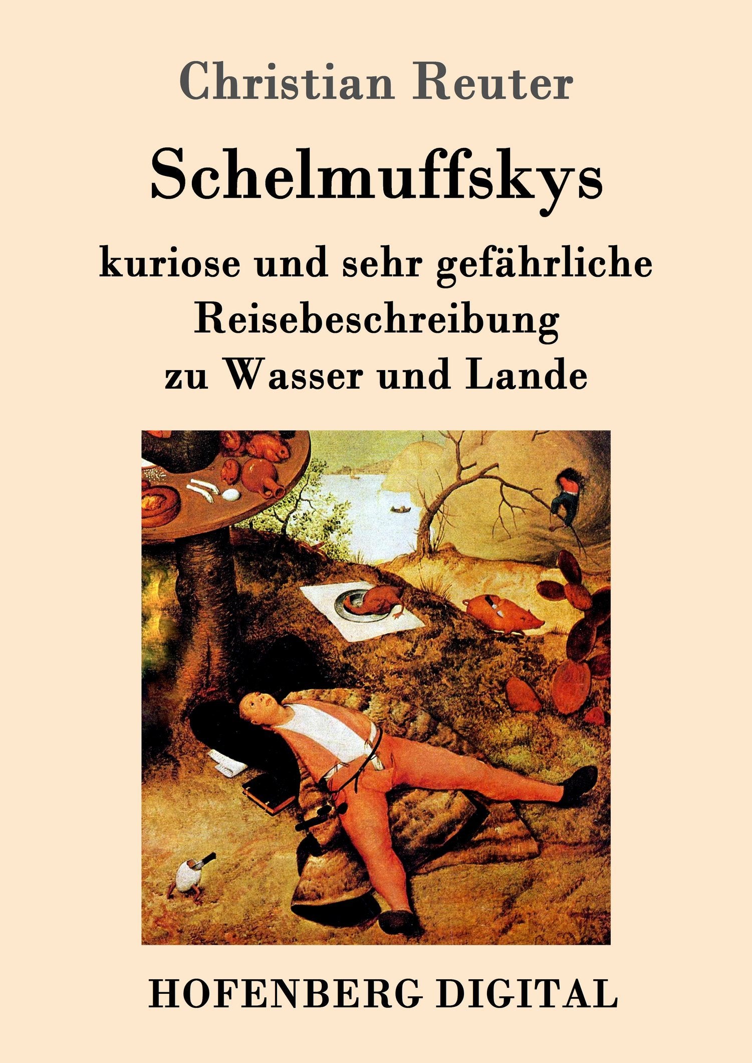 Schelmuffskys kuriose und sehr gefährliche Reisebeschreibung zu Wasser und Lande (Großdruck)