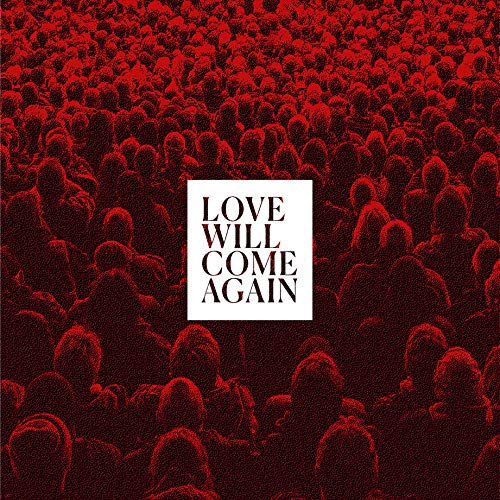 Love will come again