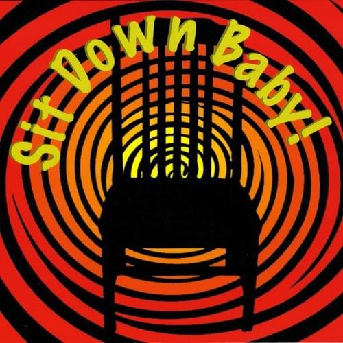 Sit Down Baby! - Sit Down Baby!