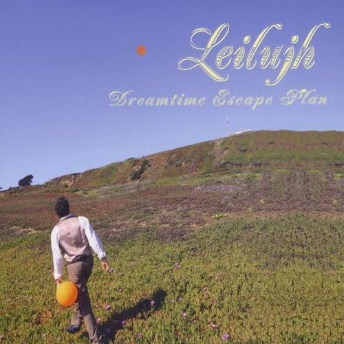 Leilujh - Dreamtime Escape Plan