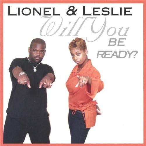 Lionel & Leslie - Will You Be Ready?