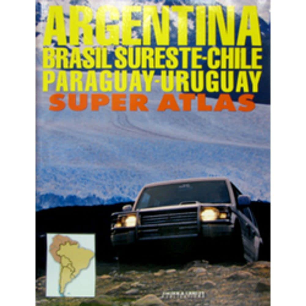 Argentina Super Atlas: Bolivia, Brasil, Chile, Paraguay, Uruguay