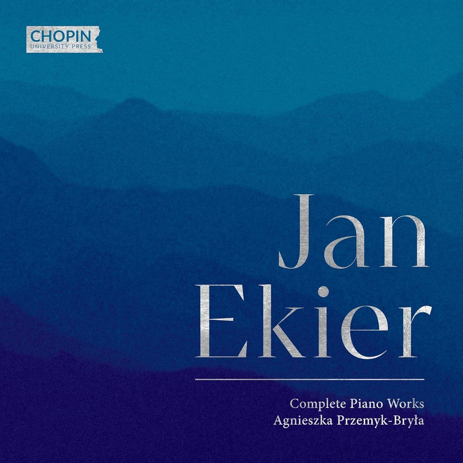 Jan Ekier: Complete Piano Works