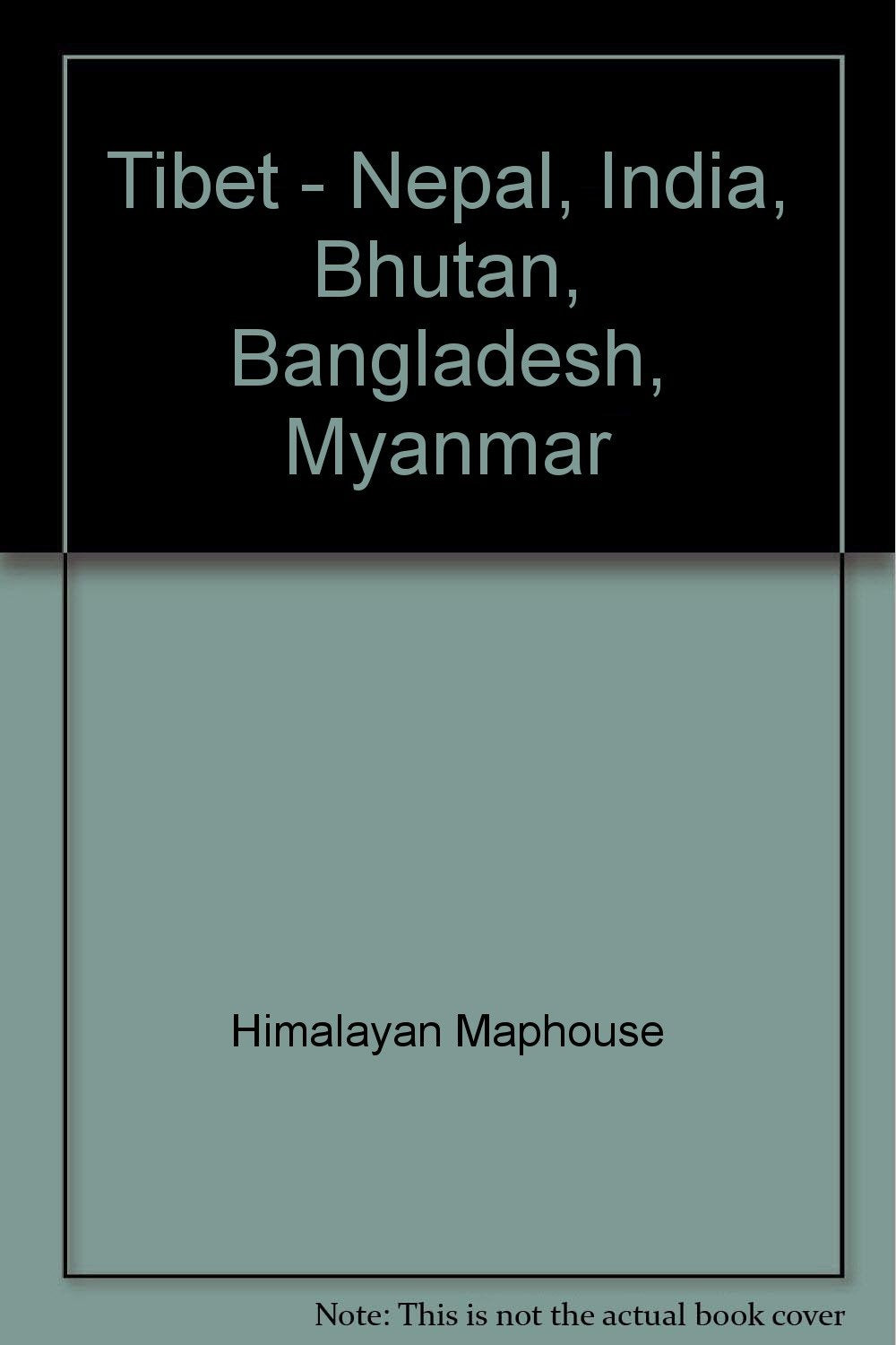 Tibet - Nepal, India, Bhutan, Bangladesh, Myanmar