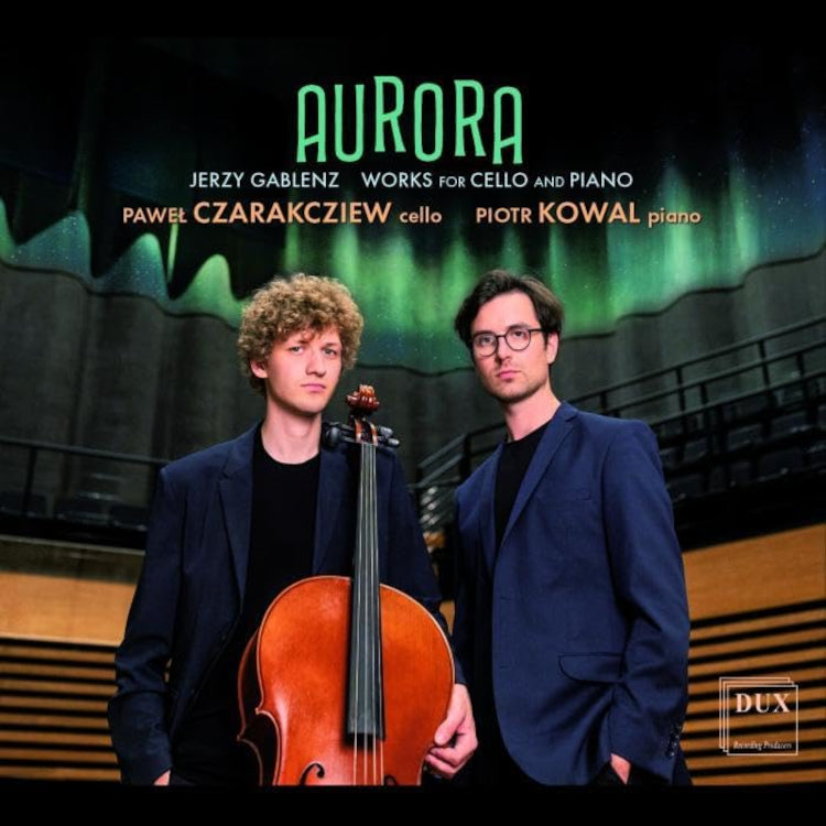 Jerzy Gablenz: Aurora: Works for Cello and Piano