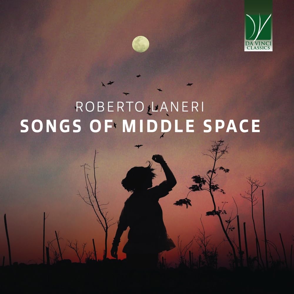 ROBERTO LANERI: SONGS OF THE MIDDLE SPACE