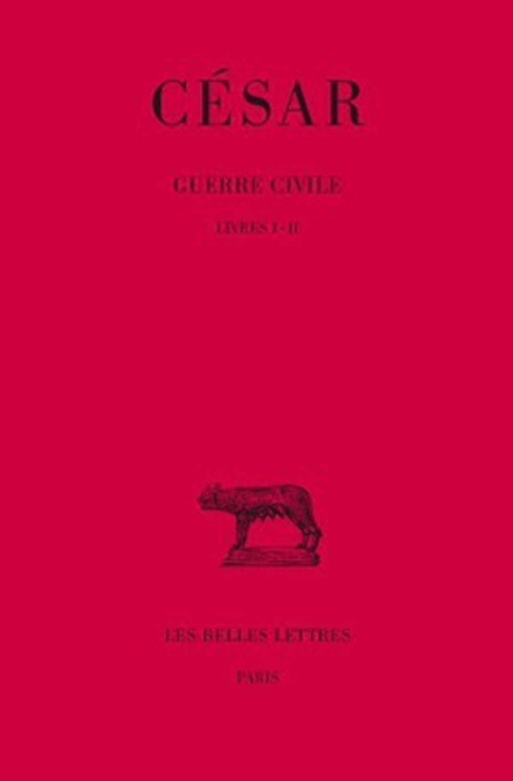 Cesar, Guerre Civile. Tome I