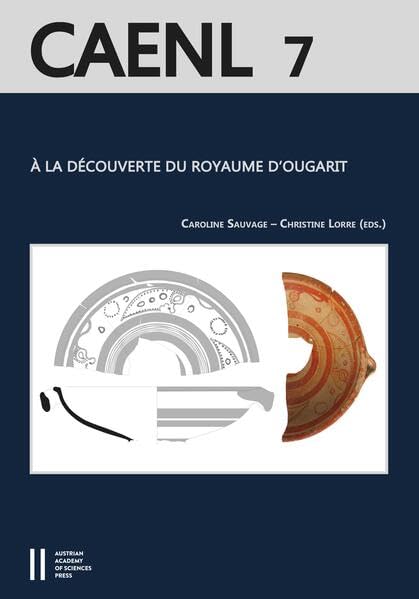 a la Decouverte Du Royaume d'Ougarit (Syrie Du IIe Millenaire)