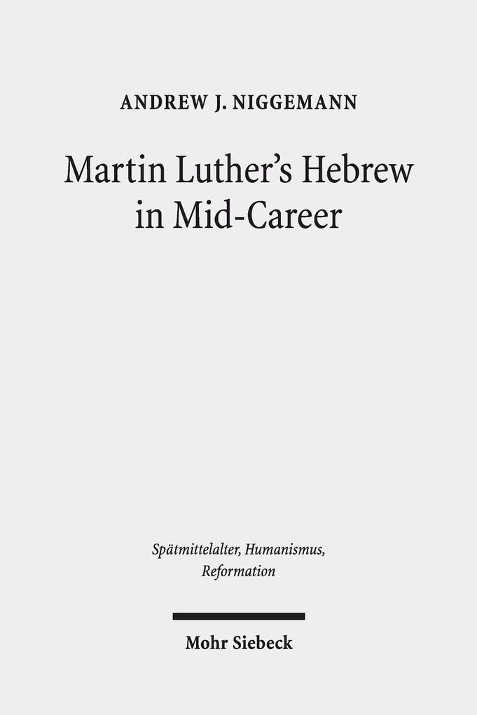 Martin Luther's Hebrew in Mid-Career
