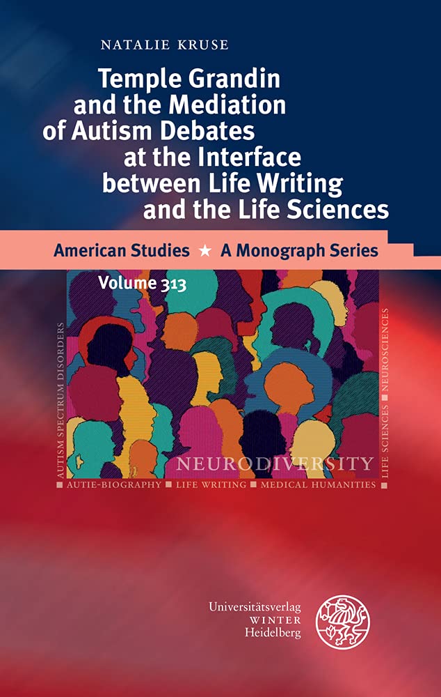 Temple Grandin and the Mediation of Autism Debates at the Interface Between Life Writing and the Life Sciences