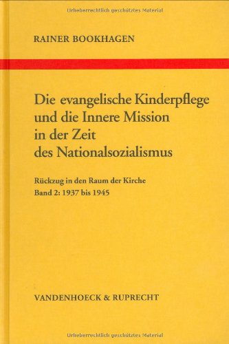 Die Evangelische Kinderpflege Und Die Innere Mission in Der Zeit Des Nationalsozialismus