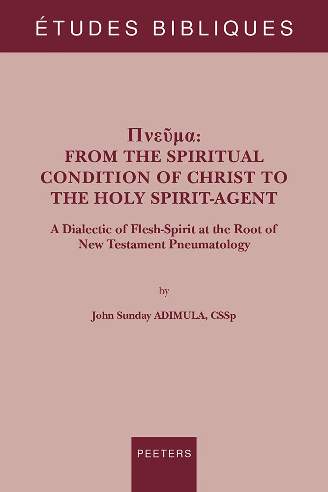 Pneuma: From the Spiritual Condition of Christ to the Holy Spirit-Agent
