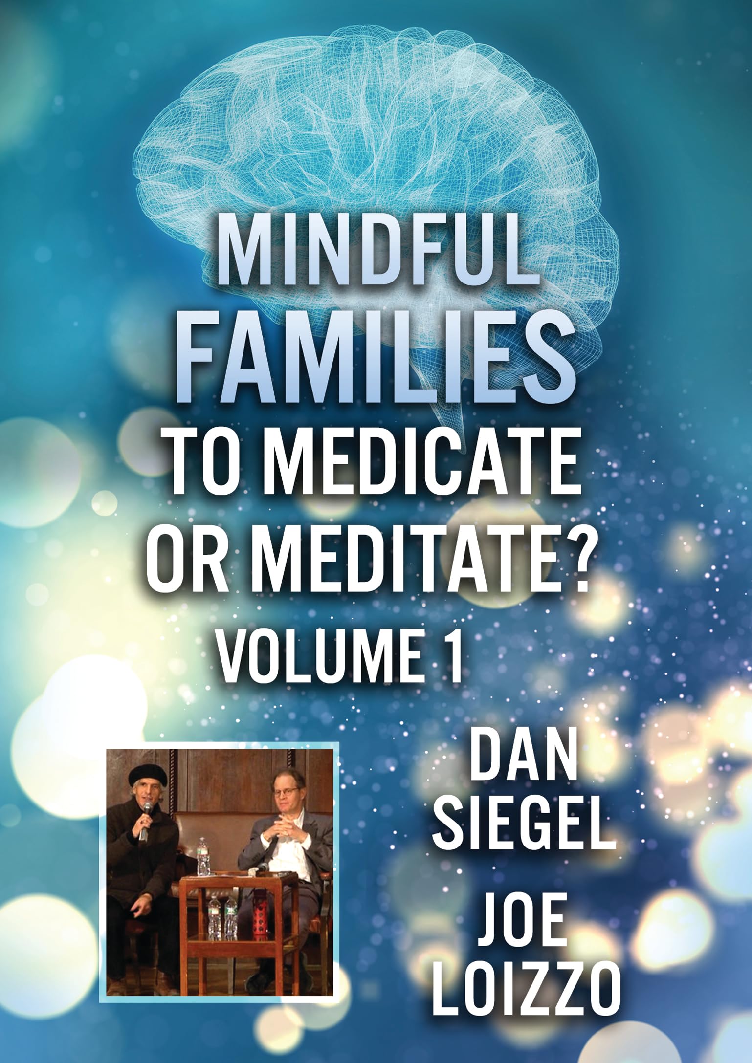 Mindful Families: To Medicate Or Meditate Volume 1