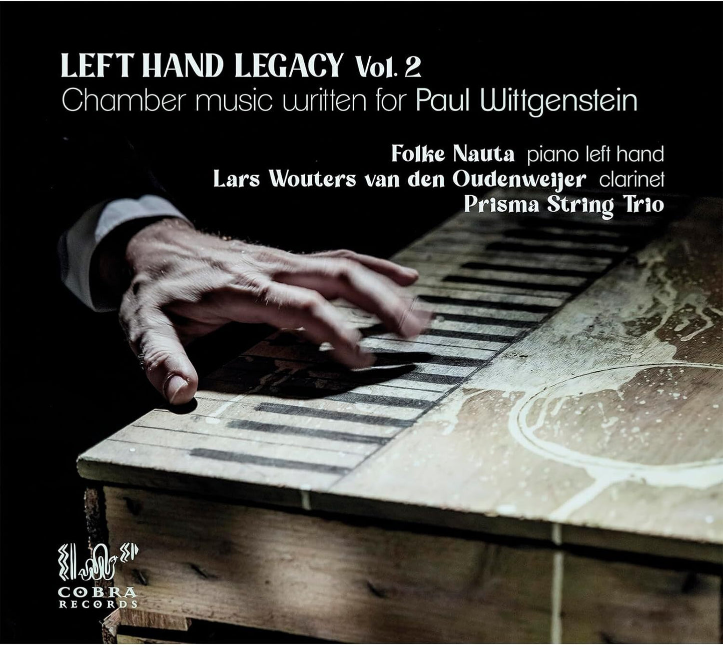 Left Hand Legacy: Chamber Music Written for Paul Wittgenstein - Volume 2