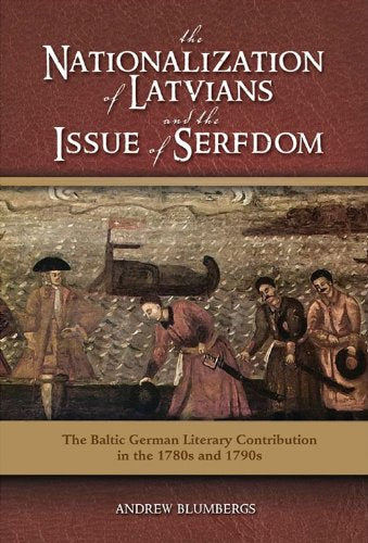 The Nationalization of Latvians and the Issue of Serfdom