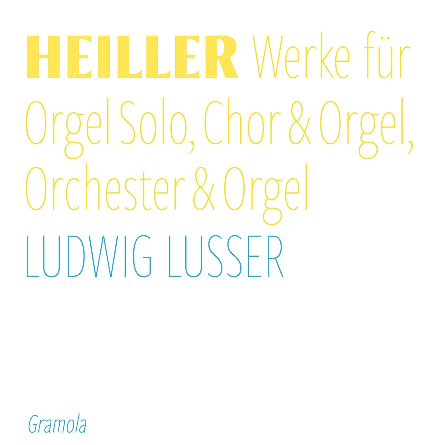 Heiller: Werke Für Orgel Solo, Chor & Orgel, Orchester & Orgel