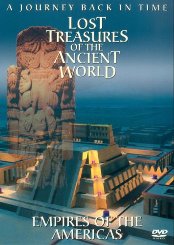 Lost Treasures Of The Ancient World: Empires Of The Americas