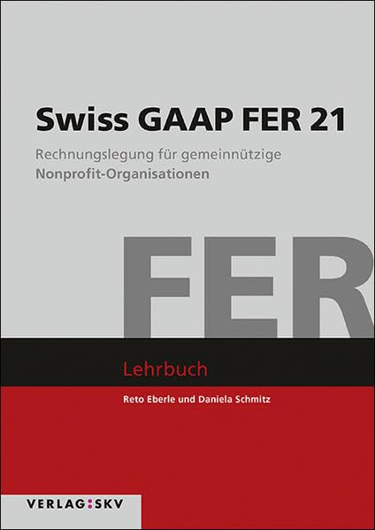 Swiss GAAP FER 21: Rechnungslegung für gemeinnützige Nonprofit-Organisationen