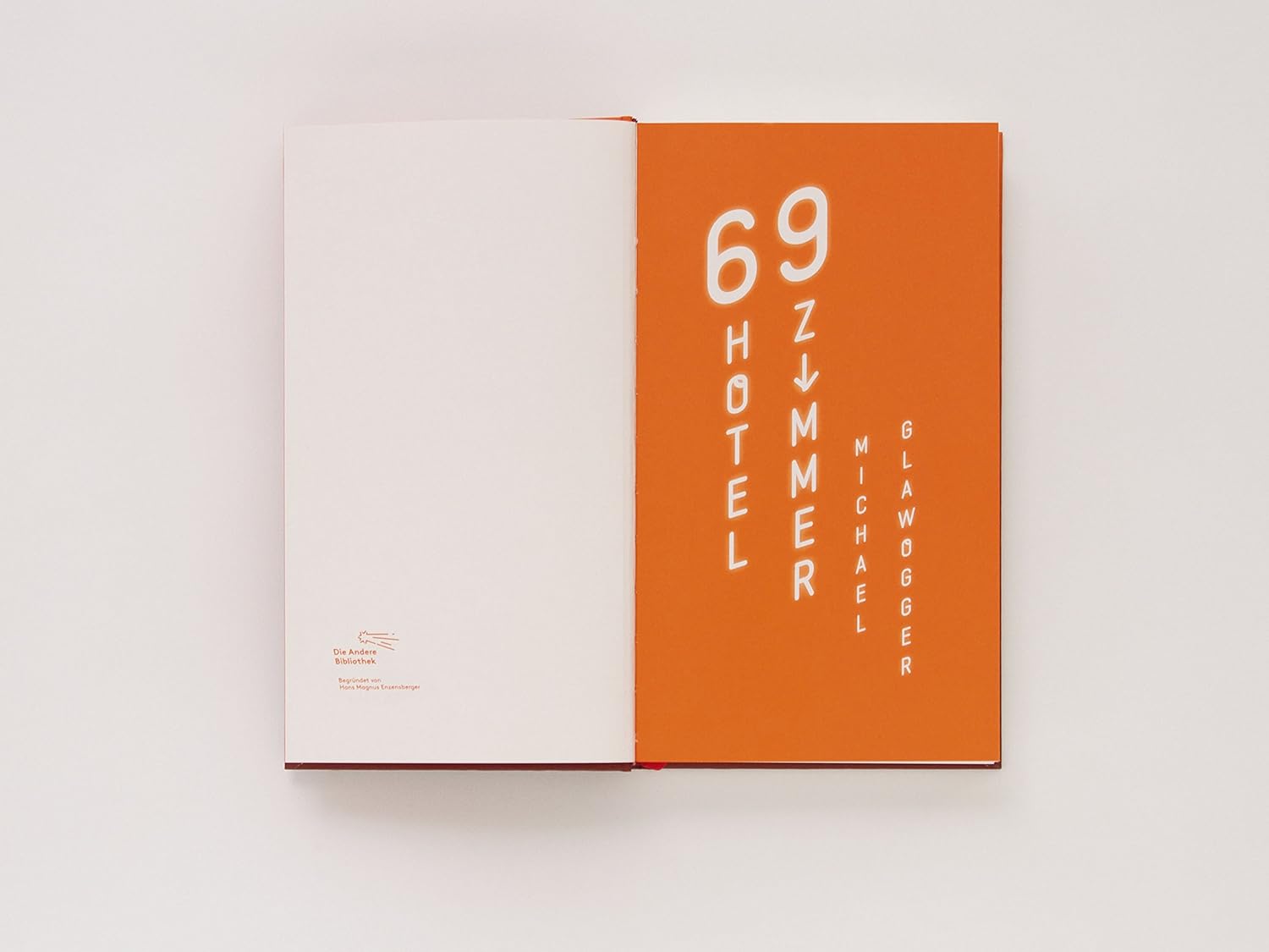 69 Hotelzimmer: Sonderausgabe der Anderen Bibliothek (Die Andere Bibliothek, Band 363)