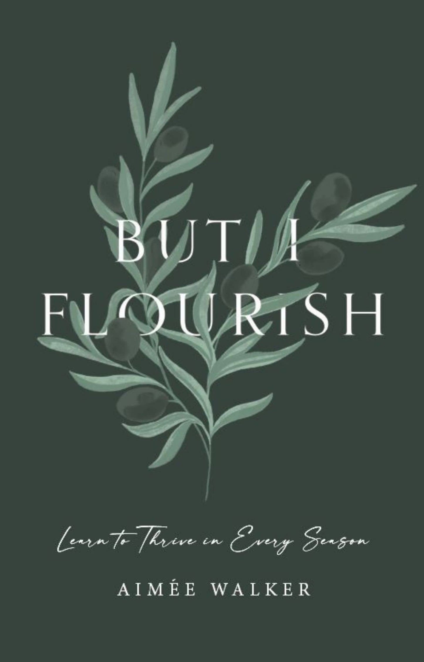But I Flourish