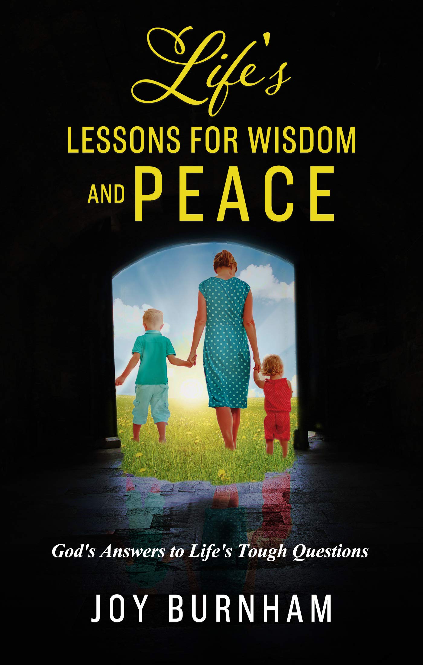 Life's Lessons for Wisdom and Peace