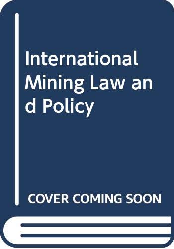 International Mining Law And Policy (An Introduction)