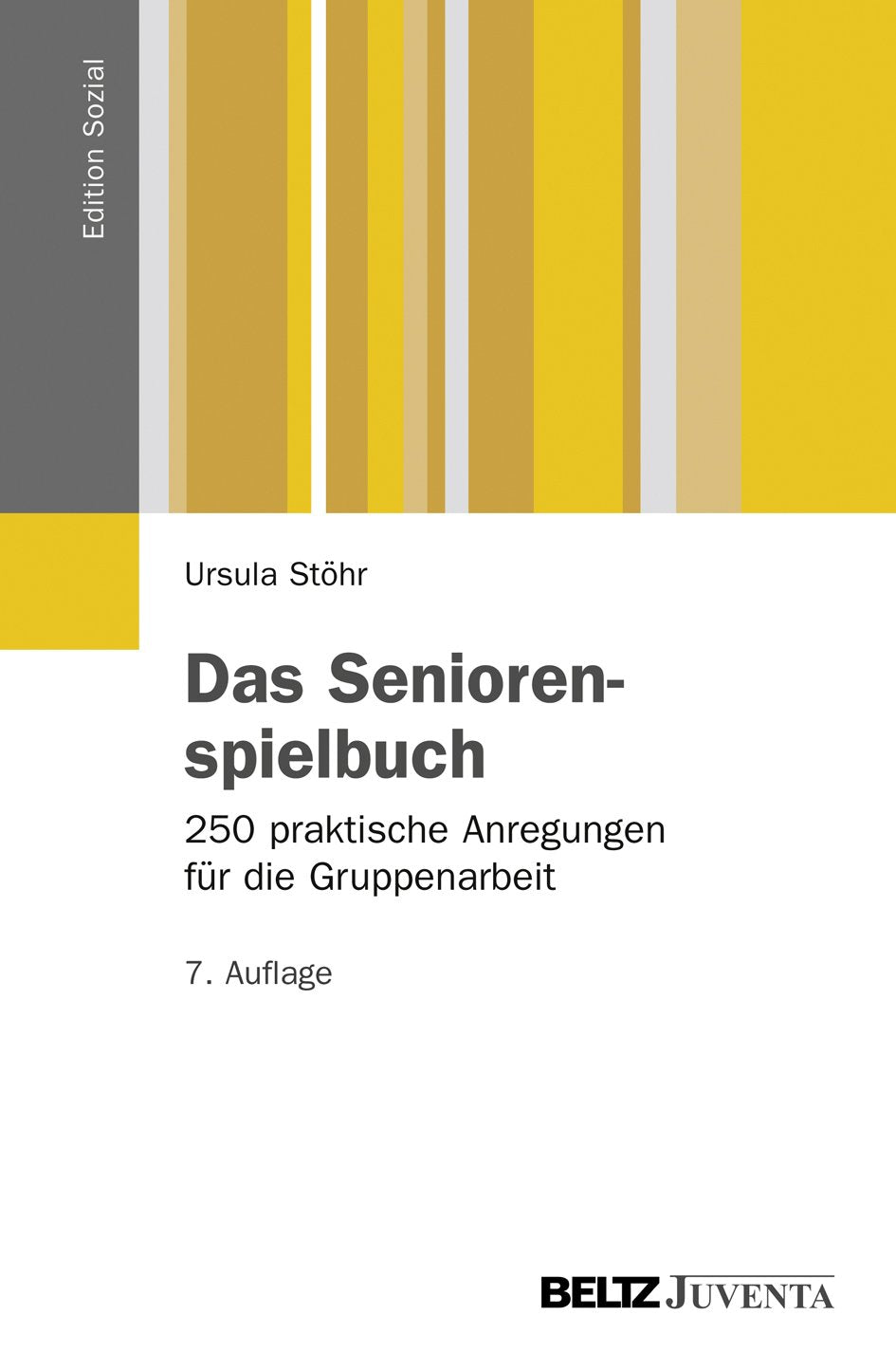 Das Seniorenspielbuch: 250 praktische Anregungen für die Gruppenarbeit (Edition Sozial