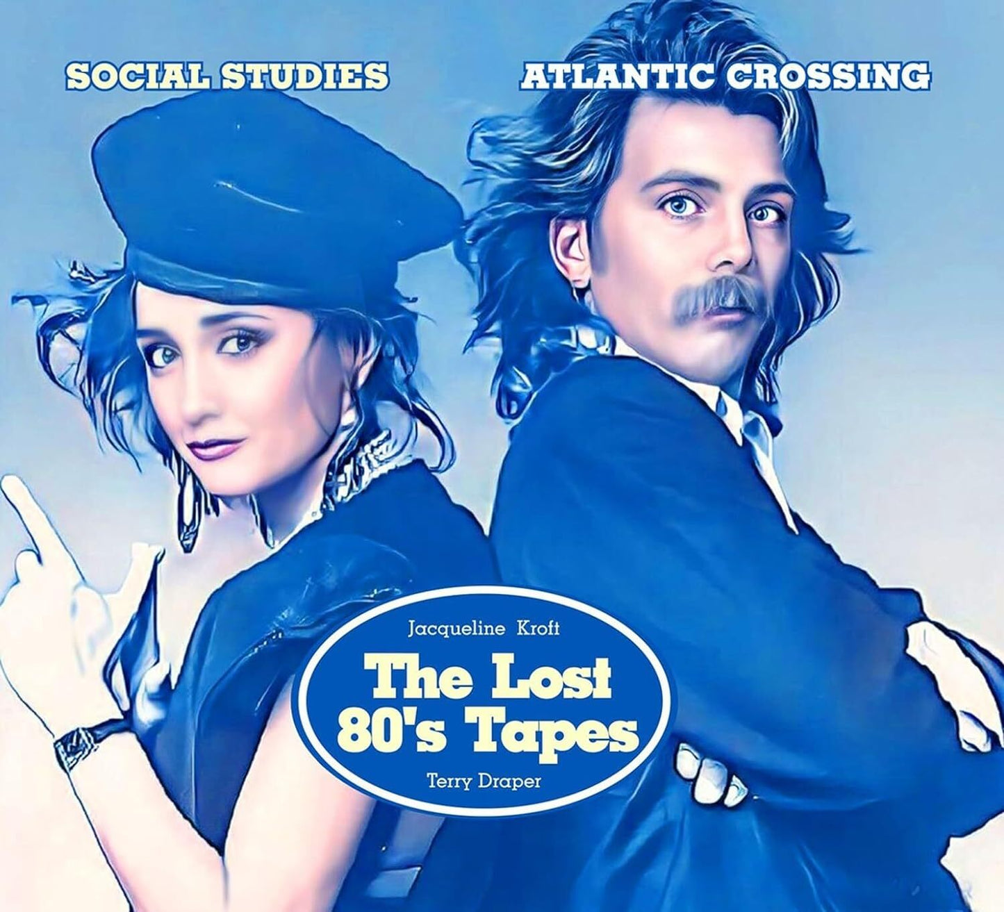 Atlantic Crossing: Terry Draper & Jacqueline Kroft the Lost 80's Tapes