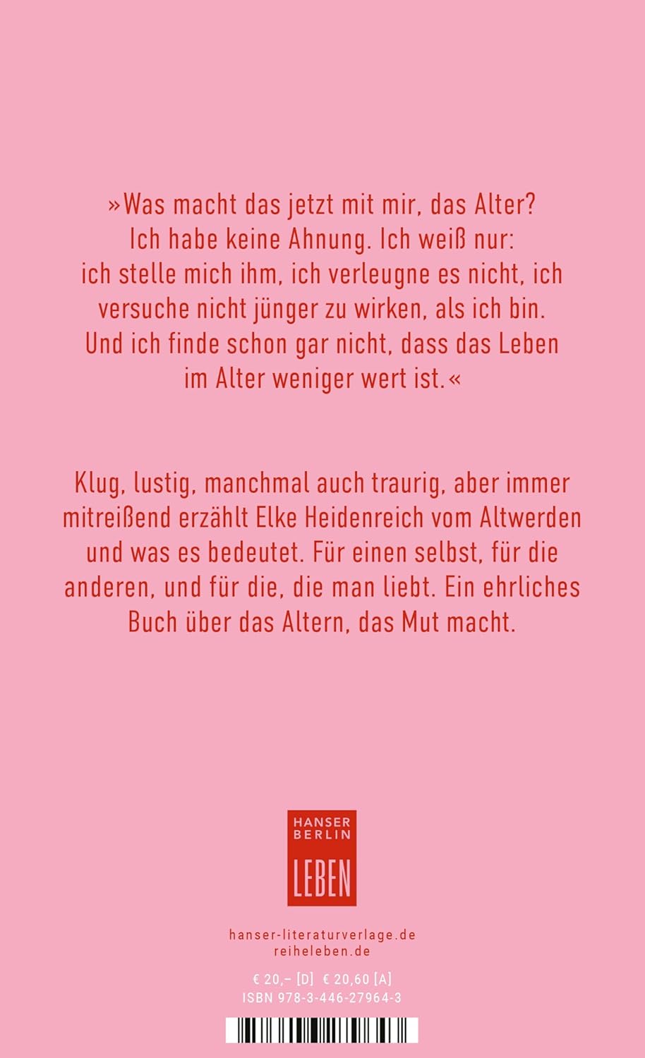 Altern: Alle wollen alt werden, niemand will es sein. Ist das nicht absurd? (Hanser Berlin LEBEN