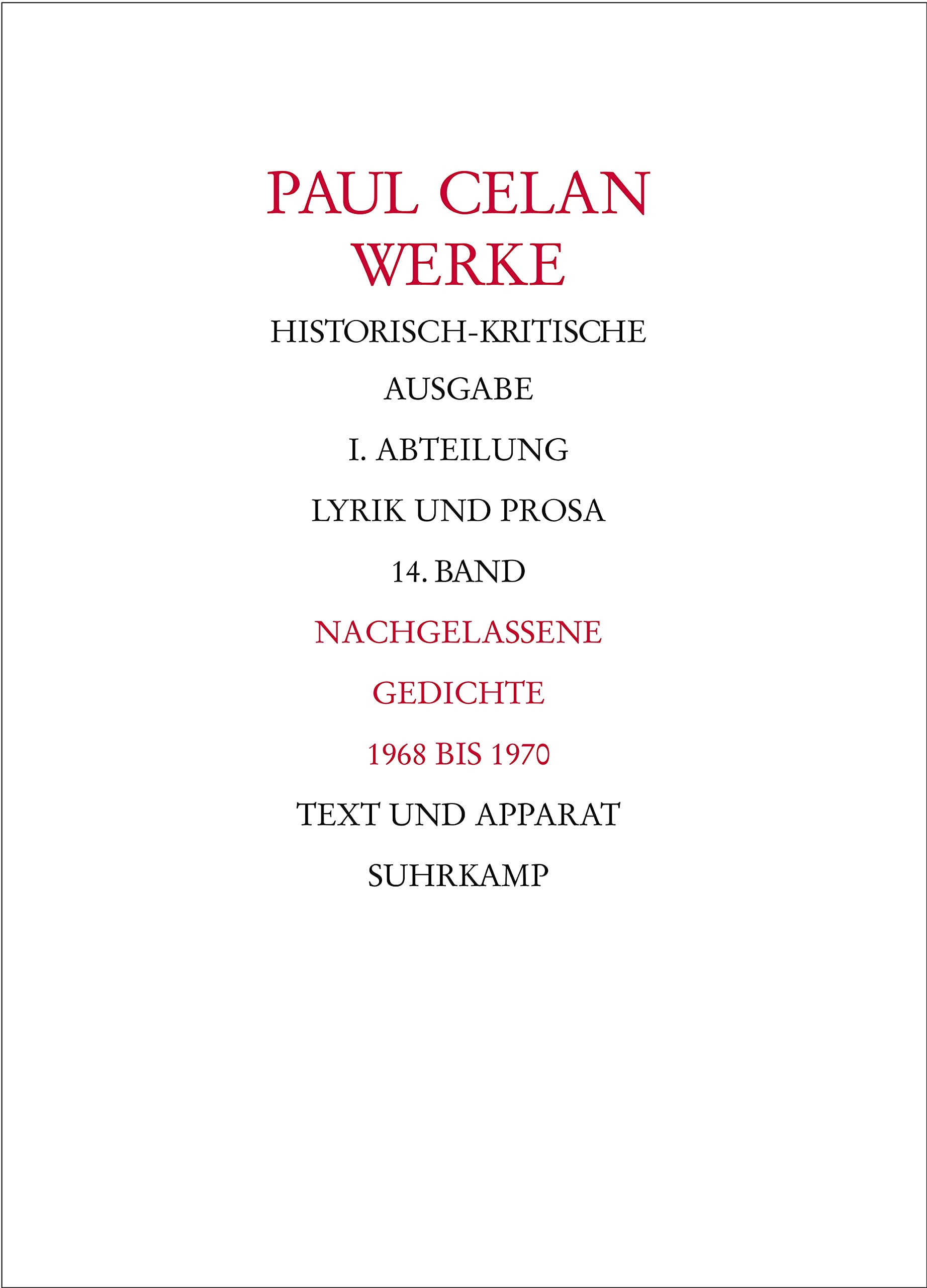 Werke. Historisch-kritische Ausgabe. I. Abteilung: Lyrik und Prosa: Band 14: Nachgelassene Gedichte 1968-1970