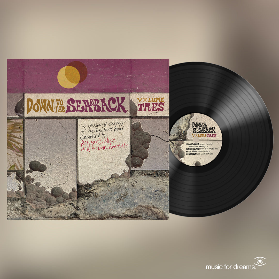Down to the Sea & Back: The Continuing Journey of the Balearic Beat - Volume Tres