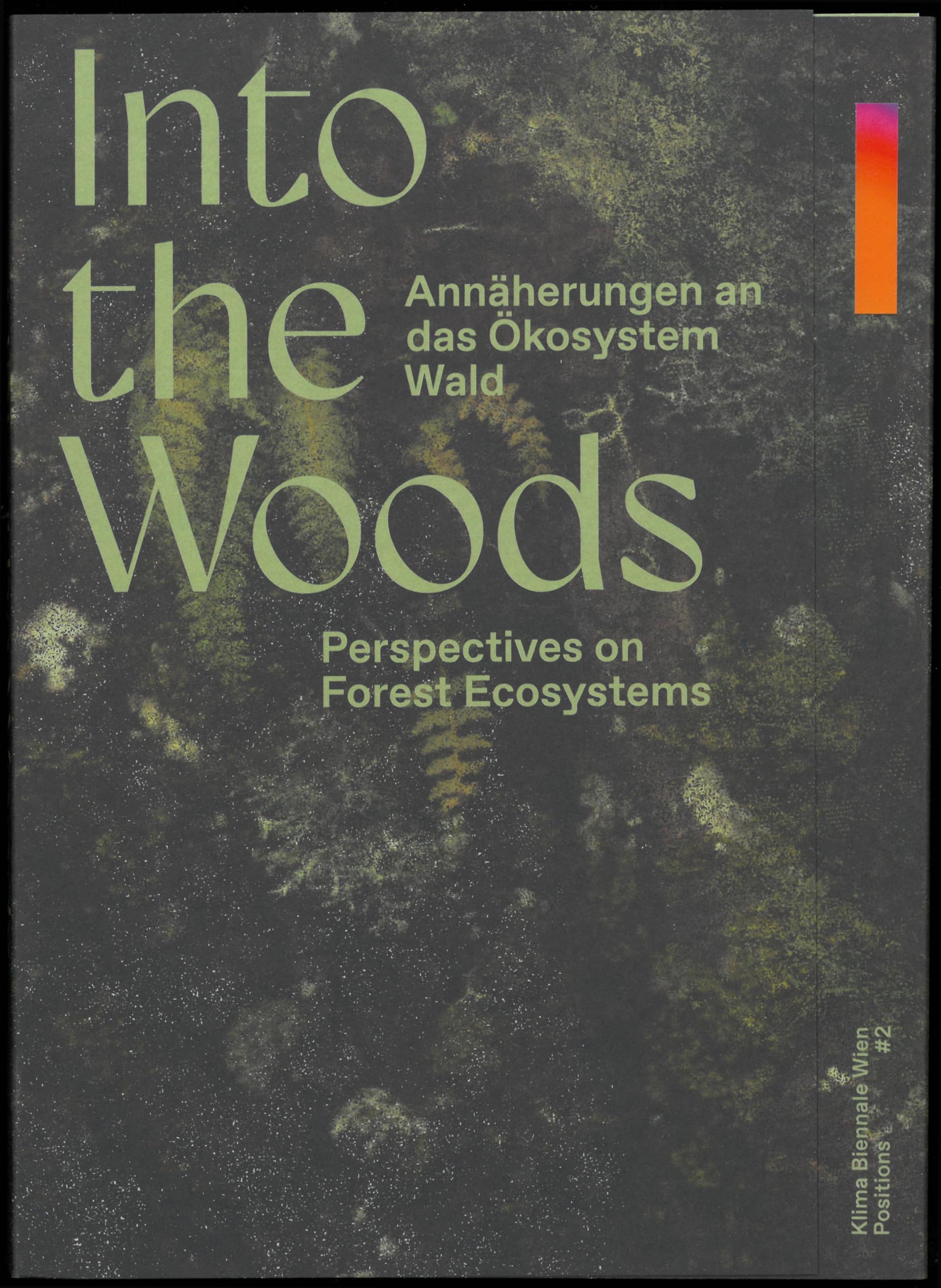 Into the Woods: Annäherungen an das Ökosystem Wald