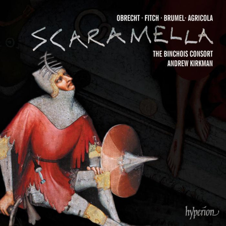 Obrecht/Fitch/Brumel/Agricola: Scaramella