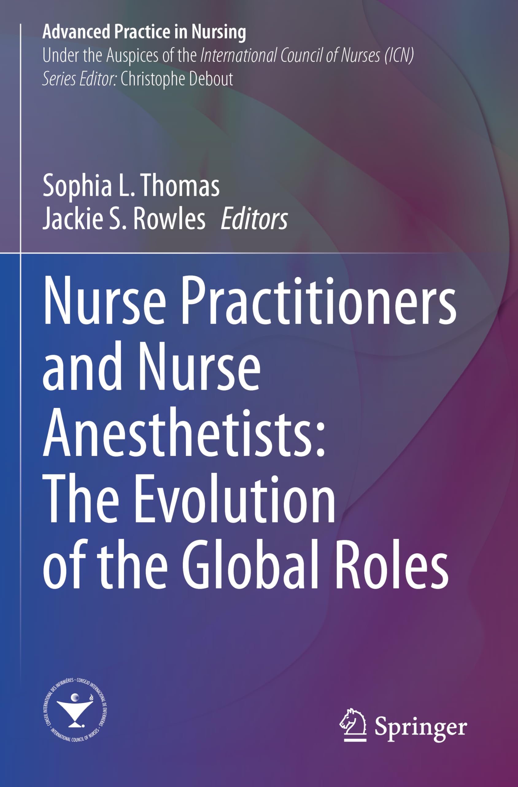 Nurse Practitioners and Nurse Anesthetists: The Evolution of the Global Roles (Advanced Practice in Nursing