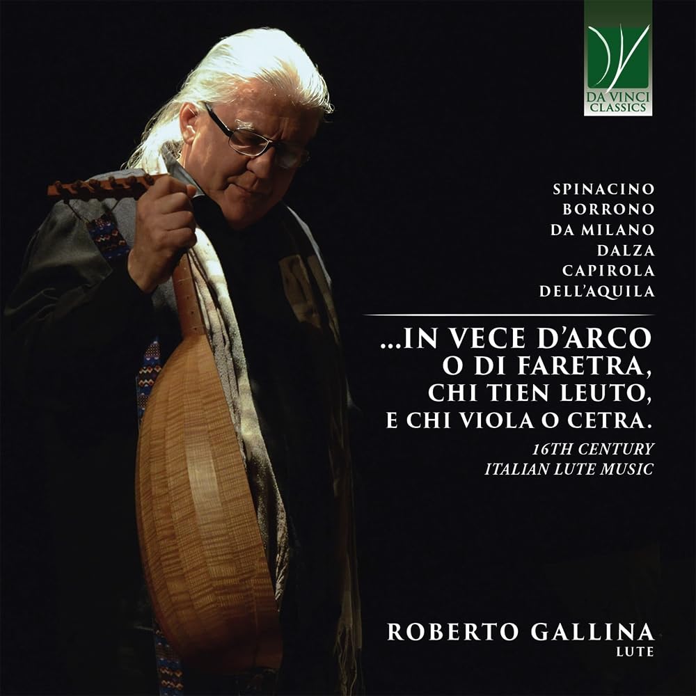 16th Century Italian Lute Music:...in Vece d'Arco O di Faretra, Chi Tien Leuto, E Chi Viola O Cetra