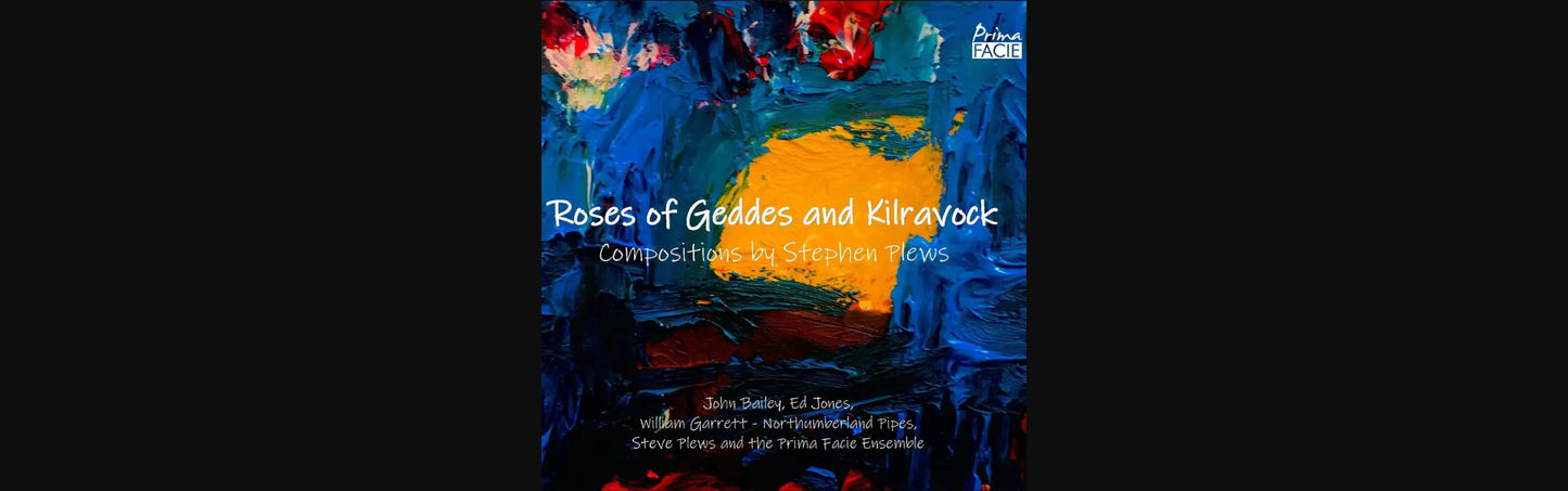 Roses of Geddes and Kilravock: Music By Steve Plews