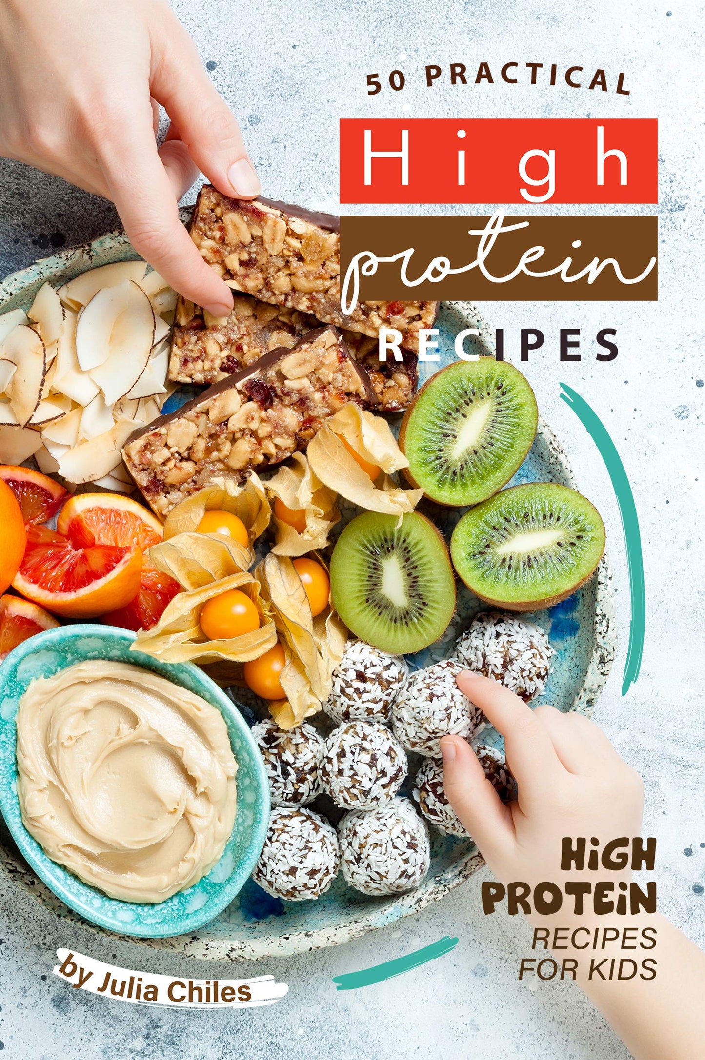 50 Practical High Protein Recipes