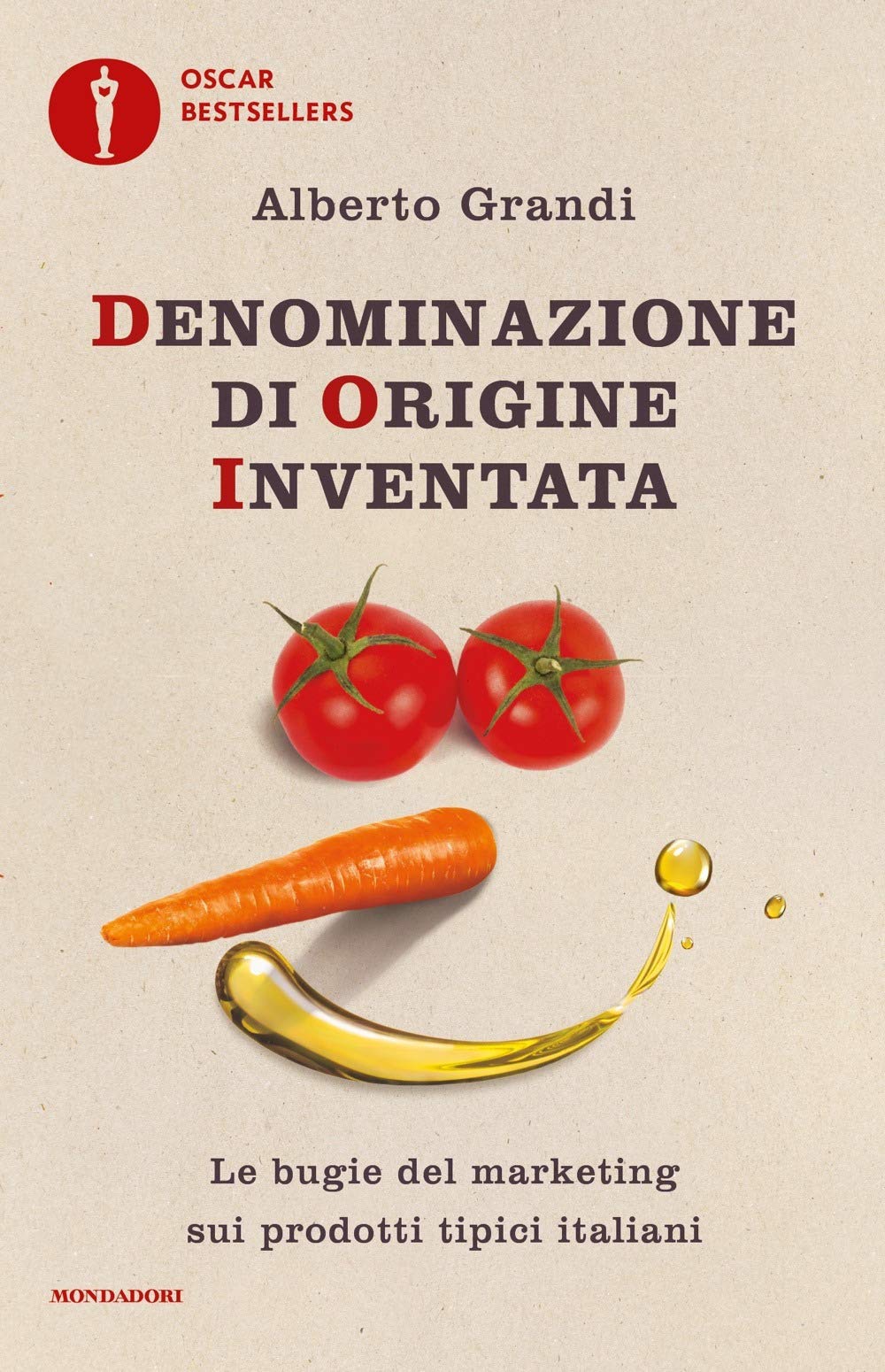Denominazione di origine inventata: Le bugie del marketing sui prodotti tipici italiani (Oscar bestsellers