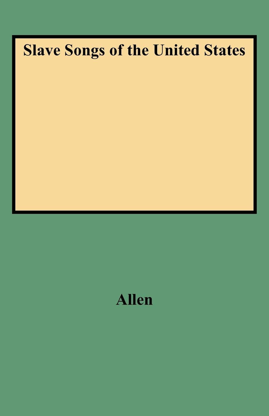 Slave Songs of the United States (Folklore Classics