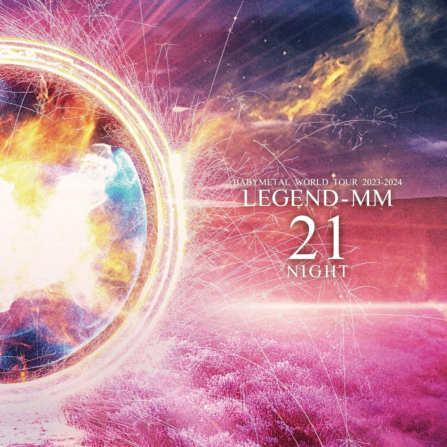 Babymetal World Tour 2023 - 2024 Legend - MM "21 Night"