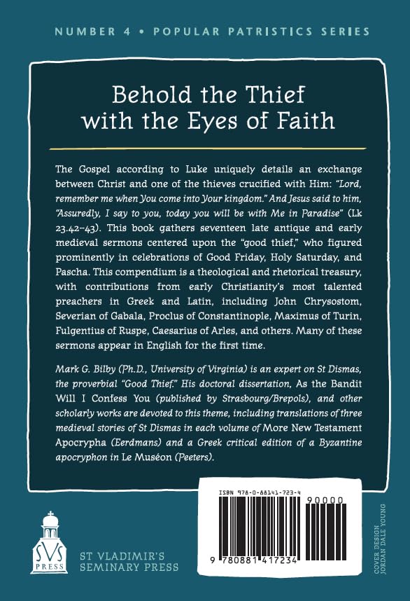 Behold the Thief with the Eyes of Faith: Greek and Latin Sermons on the Good Thief: 4 (Popular Patristics Series