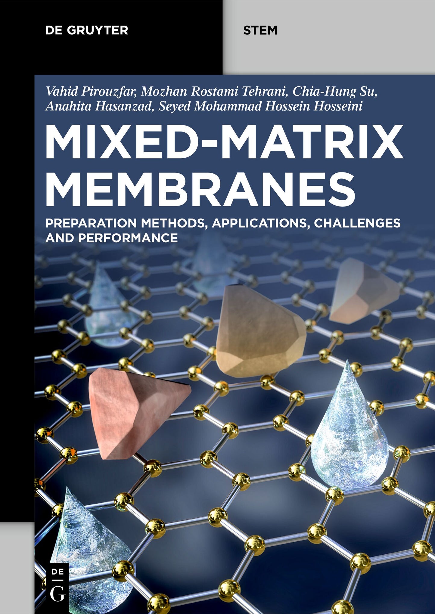 Mixed-Matrix Membranes: Preparation Methods, Applications, Challenges and Performance (De Gruyter STEM