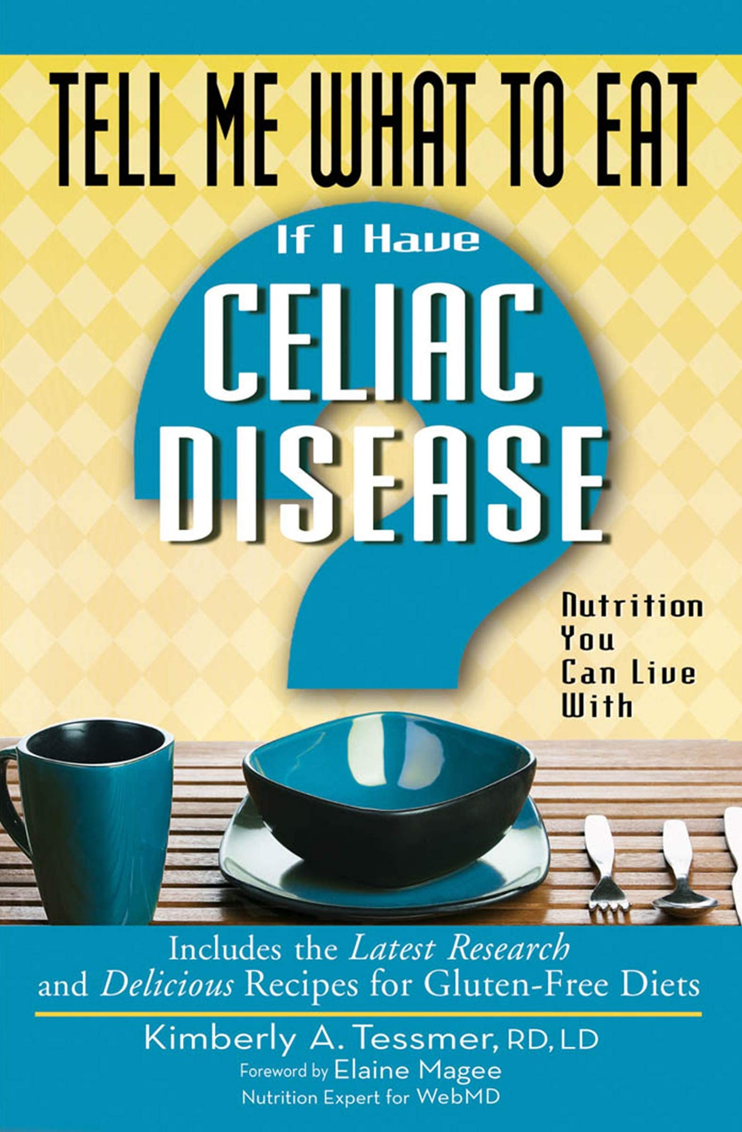 Tell Me What to Eat If I Have Celiac Disease