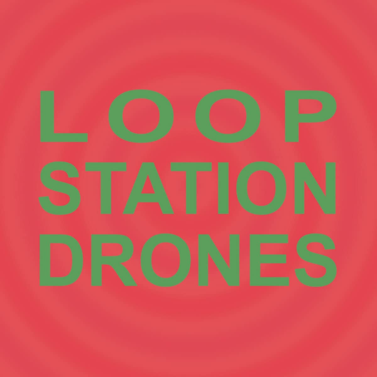 Loop Station Drones (2lp
