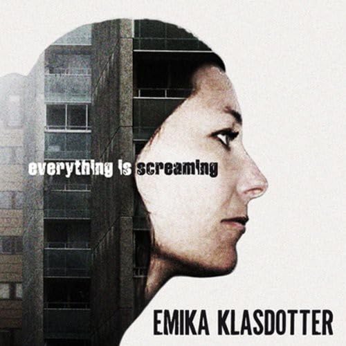 Everything Is Screaming